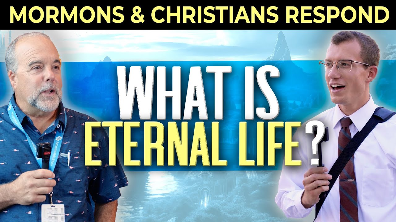 I Asked Random Mormons & Christians "What Is Eternal Life?"