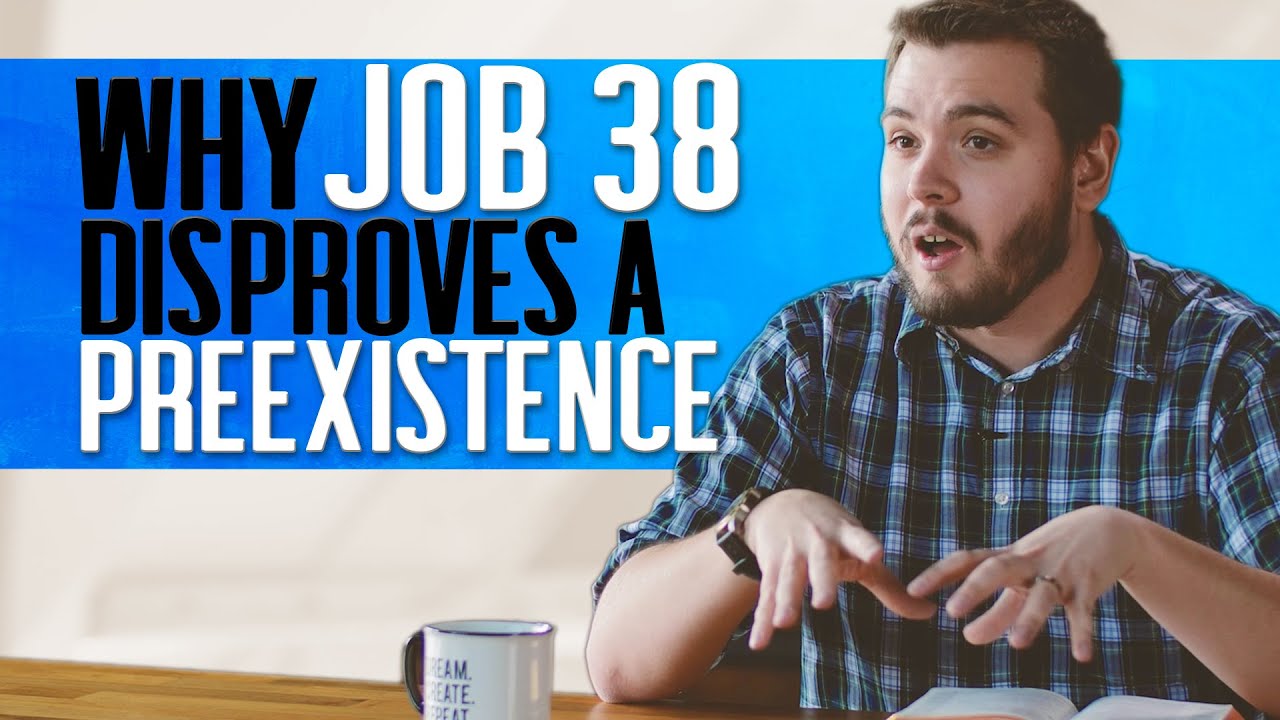 Job 38 DEBUNKS Mormon Premortal Life
