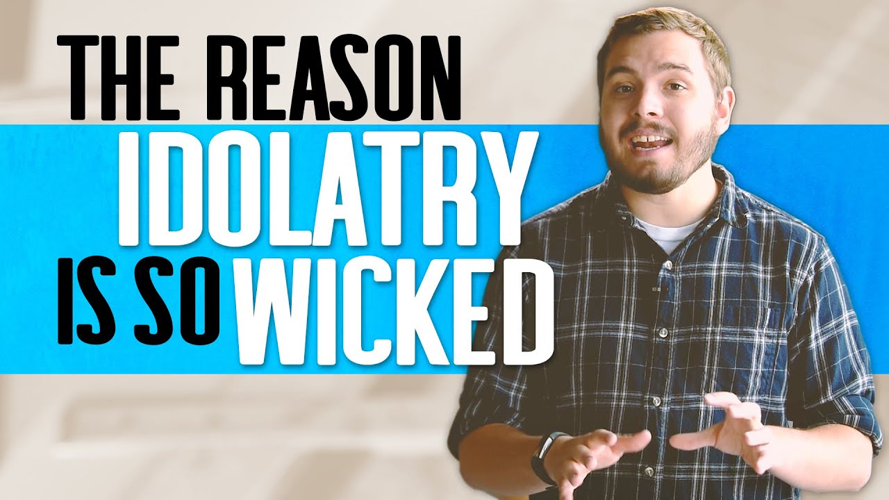 What Is Idolatry? // Is Idolatry Worse Than Murder (Part 1 of 2)