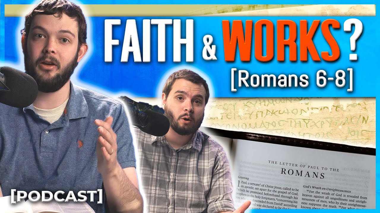 A Christian Understanding of Faith & Works [Romans 6-8]